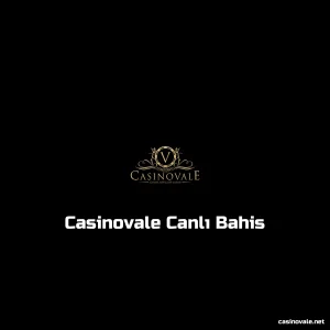 Casinovale Canlı Bahis