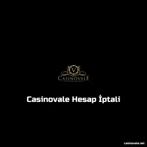 Casinovale Hesap İptali
